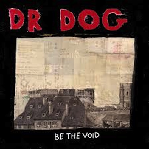 Dr. Dog Returns with a New, Unleashed Sound on Be the Void