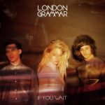 Artwork for London Grammar's debut album, "If You Wait."