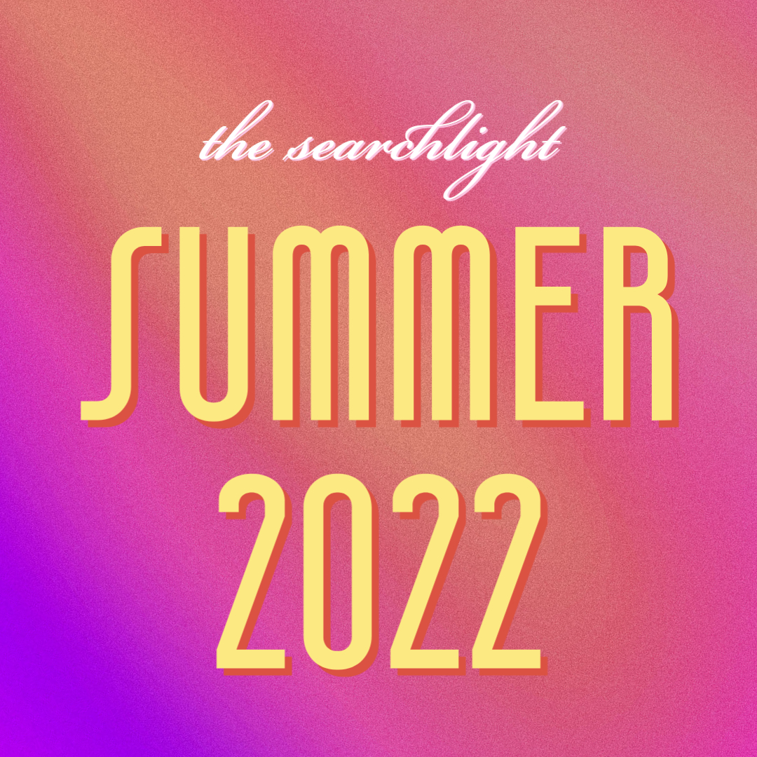 The Searchlights Playlist for Summer 2022