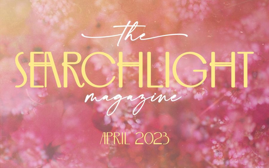 The Searchlight Publishes April Magazine