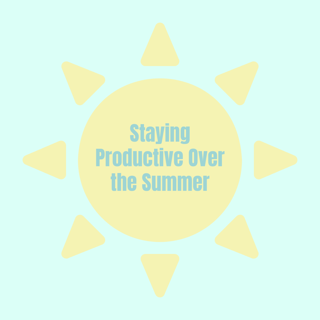 Staying Productive Over the Summer